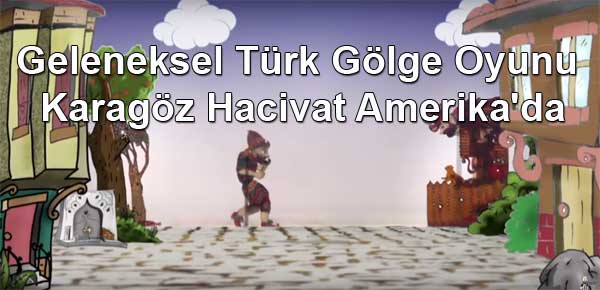 Geleneksel Türk Gölge Oyunu Karagöz Hacivat Amerika'da Turkish Muppet Show