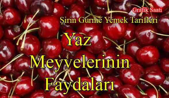 Yaz Meyvelerinin Faydaları | Şirin Gurme yemek tarifleri