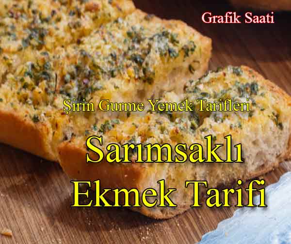 Sarımsaklı ekmek tarifi | Şirin Gurme yemek tarifleri