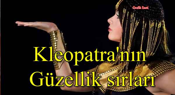 Kleopatra'nın güzellik sırları